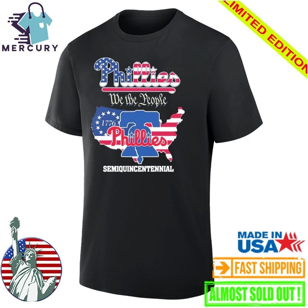 Phillies We The People Semiquincentennial Shirt