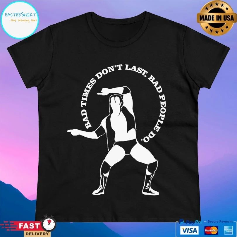 Razor Ramon Bad Times Don’t Last Bad People Do T-shirt