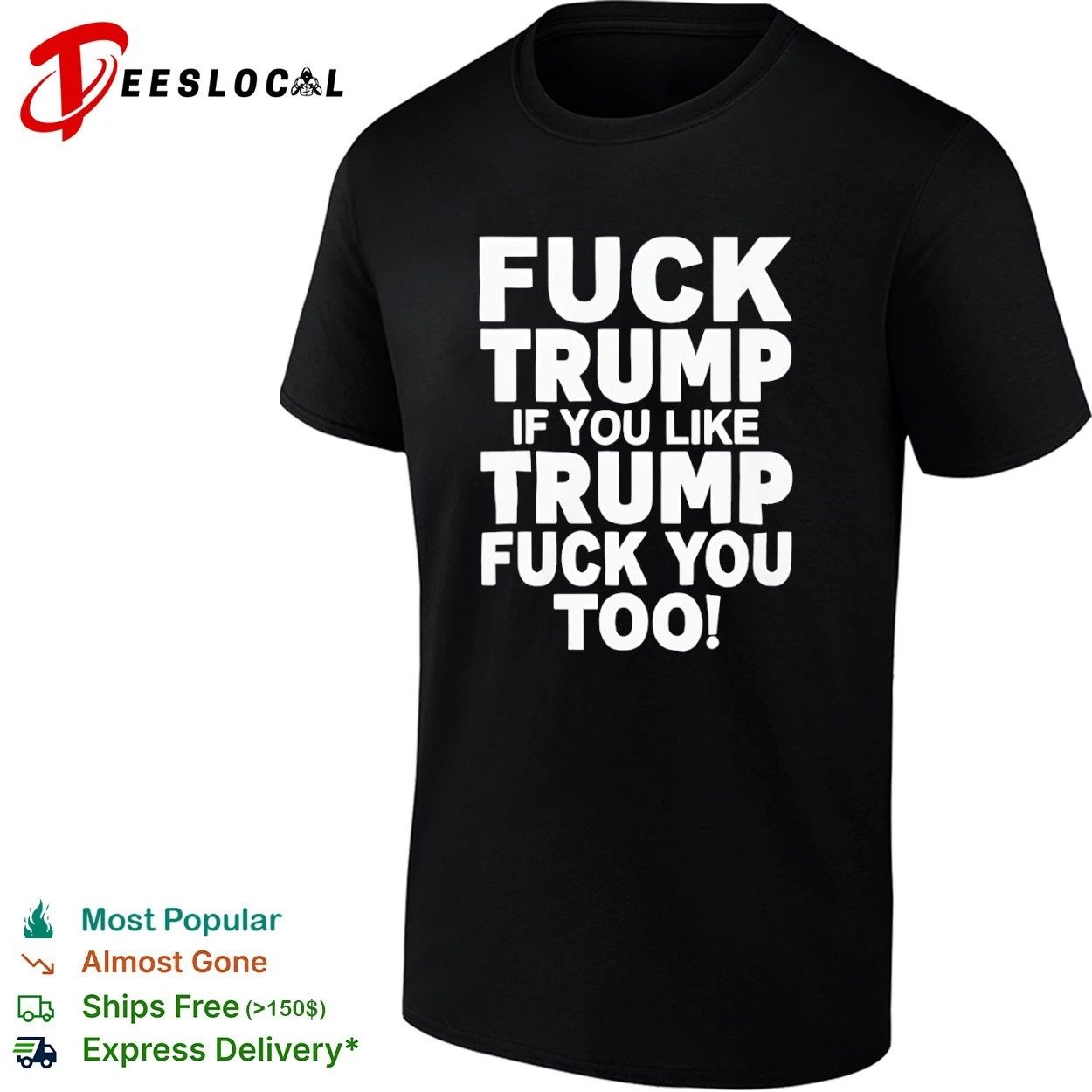 Fuck Trump If You Like Trump Fuck You Too T-shirt