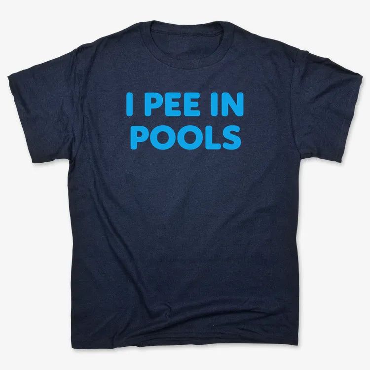 I Pee in Pools Fun Statement