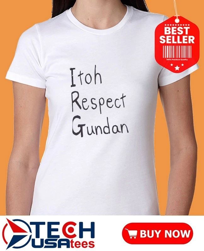 Itoh respect Gundar shirt
