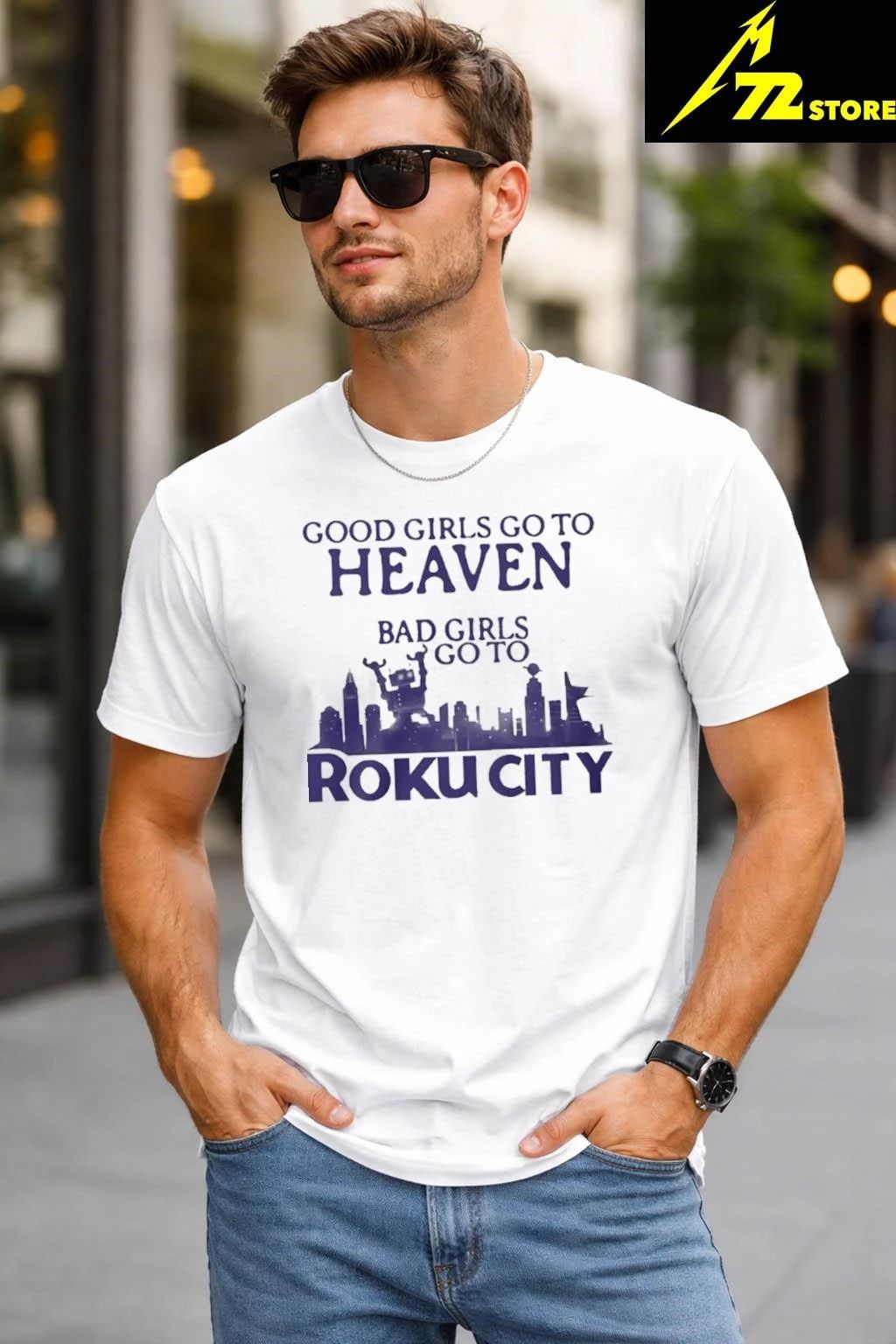Good Girls Go To Heaven Bad Girls Go To Roku City Shirt