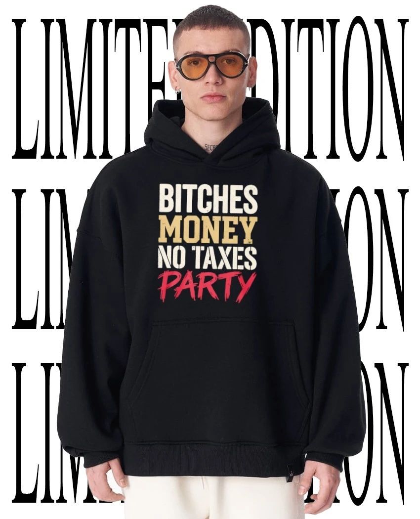Bitches money no taxes party shirt