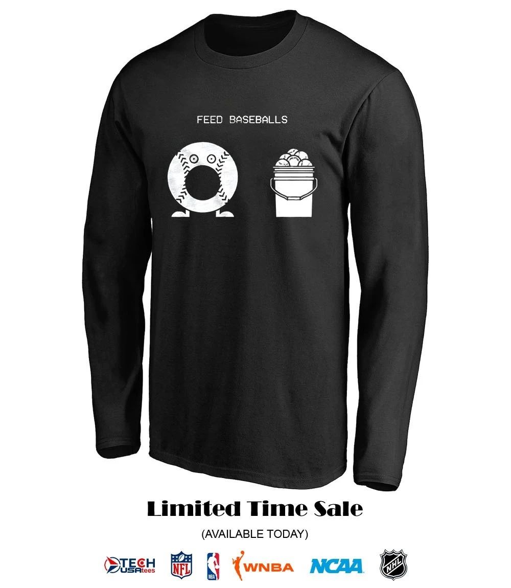 Feed Baseballs shirt