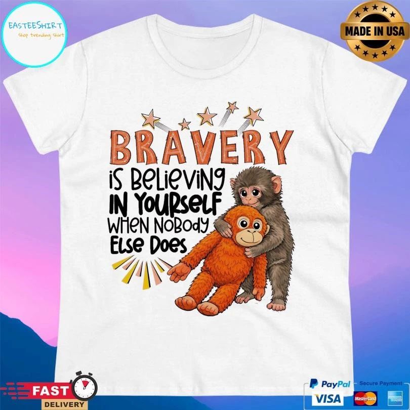 Punch Monkey Bravery Is Believing In Yourself When Nobody Else Does 2026 T-shirts