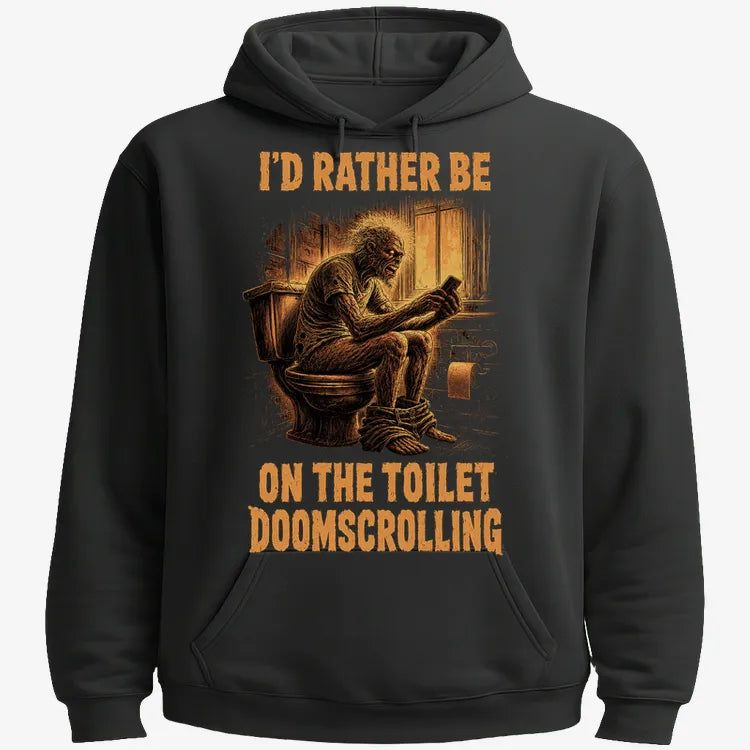 I'd Rather Be on the Toilet Doomscrolling