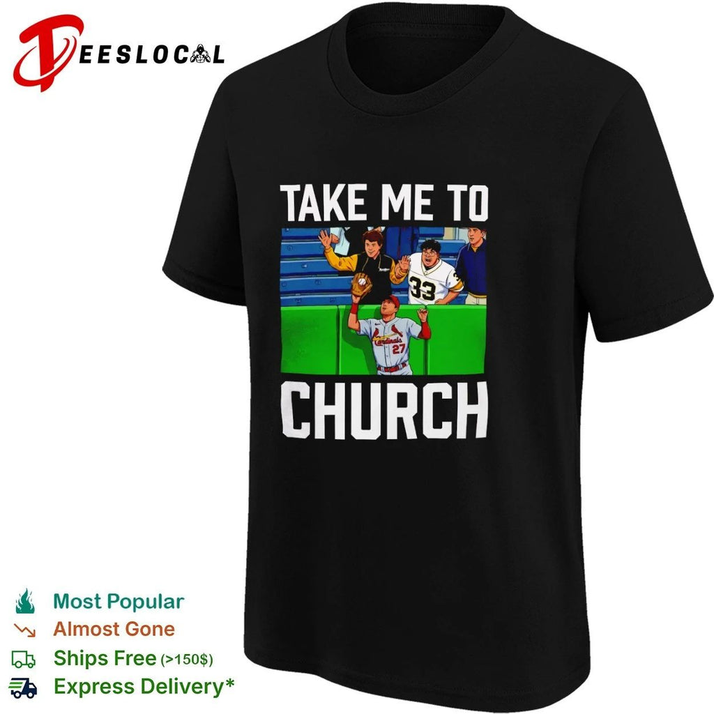 Take Me to Church St Louis Cardinals Baseball T-shirt