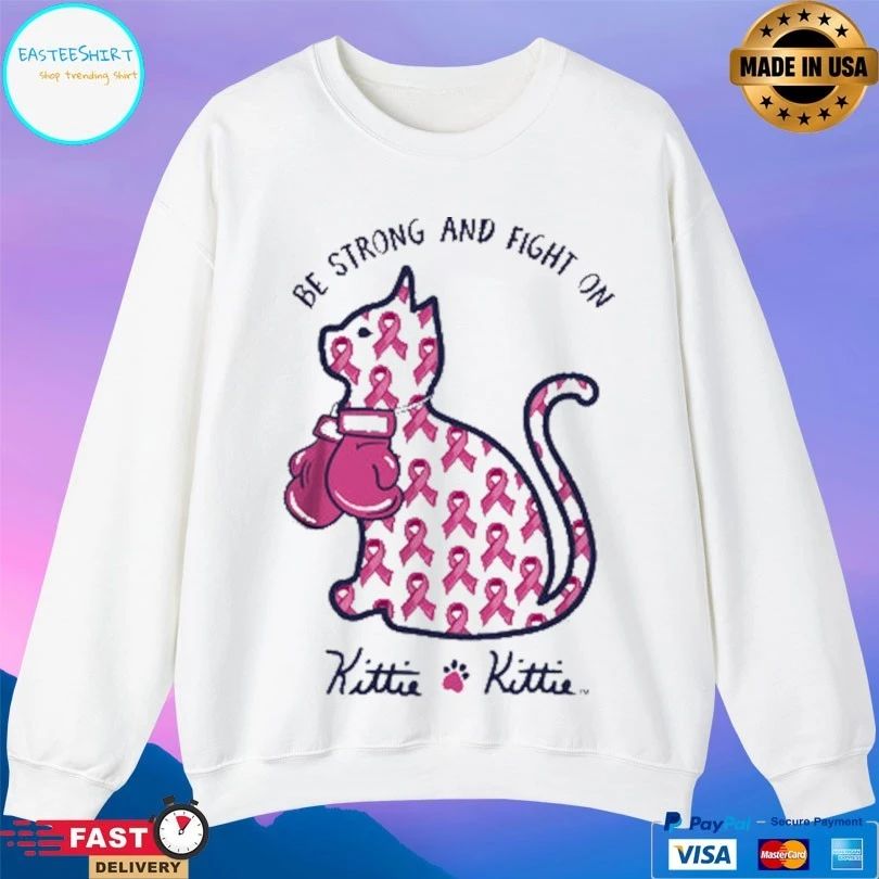 Be Strong And Fight On Kittie T-shirt