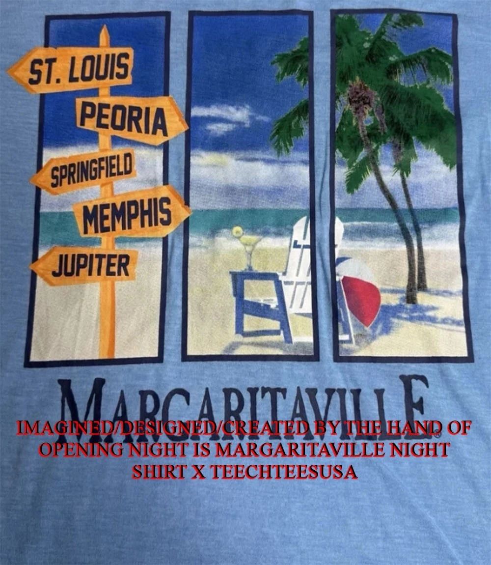 Opening Night is Margaritaville Night shirt