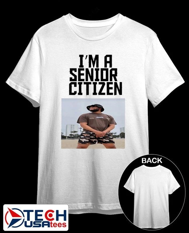 I’m a senior citizen shirt