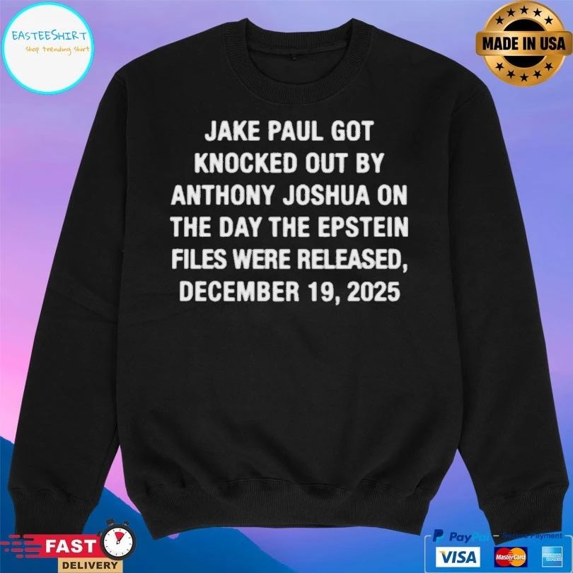 Jake Paul Got Knocked Out By Anthony Joshua On The Day The Epstein Files Were Released December 19 2025 T-shirts