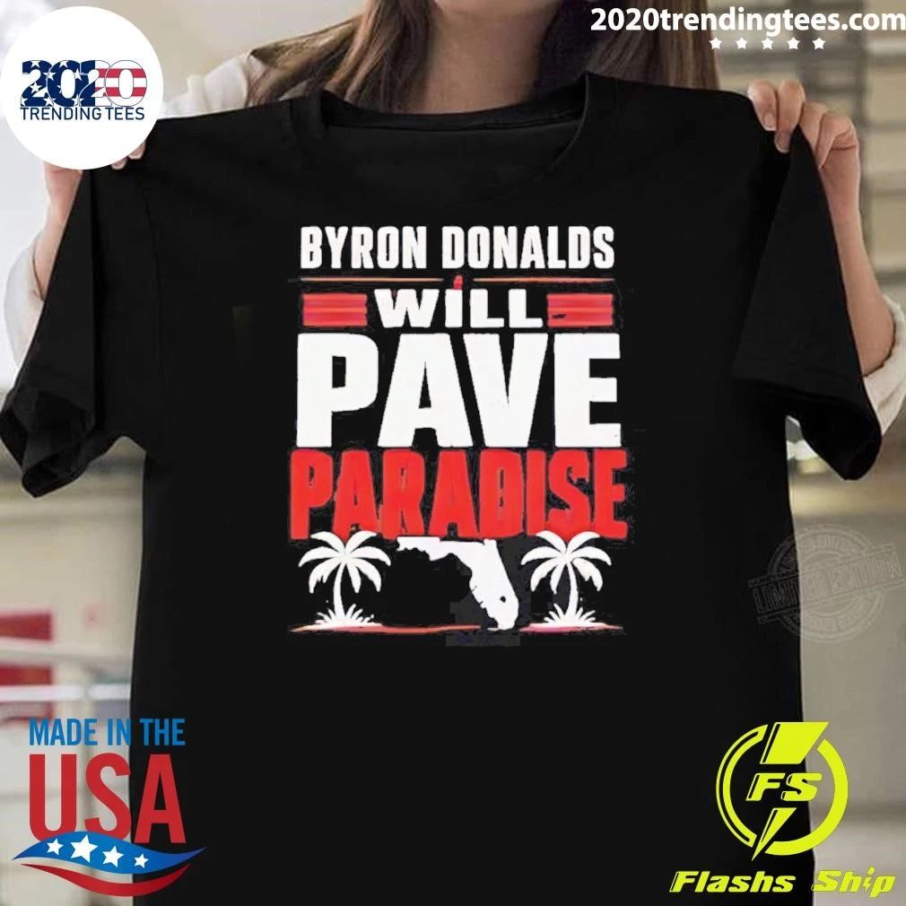 Byron Donalds Will Pave Paradise Shirt