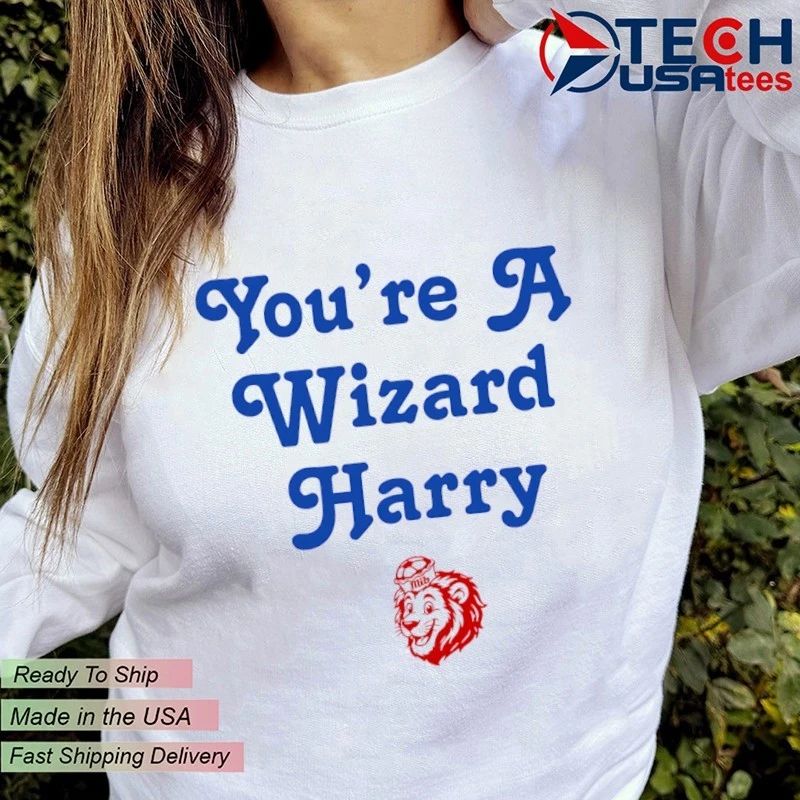 You’re a Wizard Harry shirt