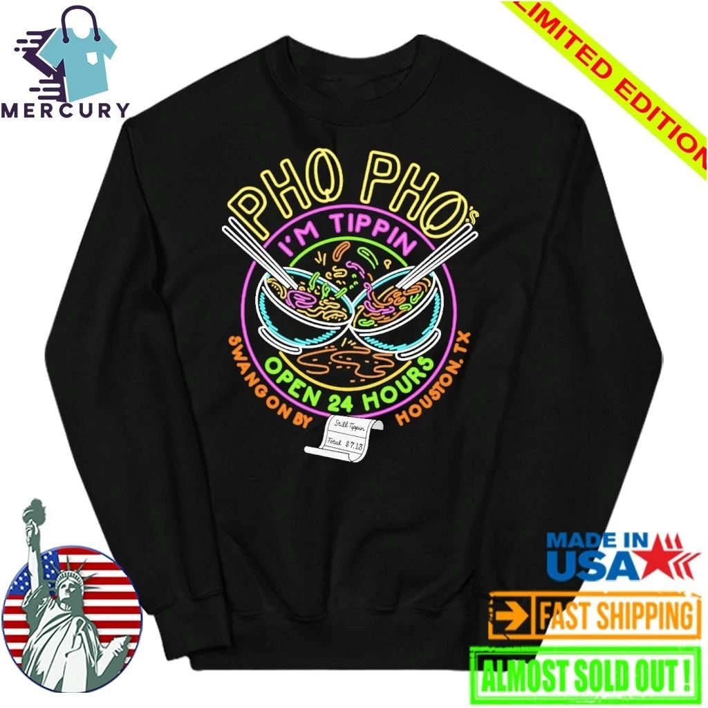 Pho Pho I’m Tippin Open 24 Hours Shirt