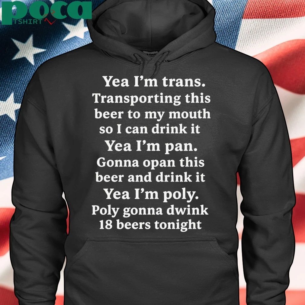 Yeah I’m Trans Transporting This Beer To My Mouth T-shirt