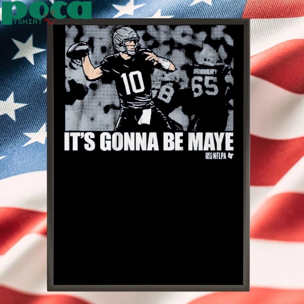 Drake Maye It’s Gonna Be Maye T-shirt