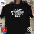 In My Women’s Hockey Era Shirt