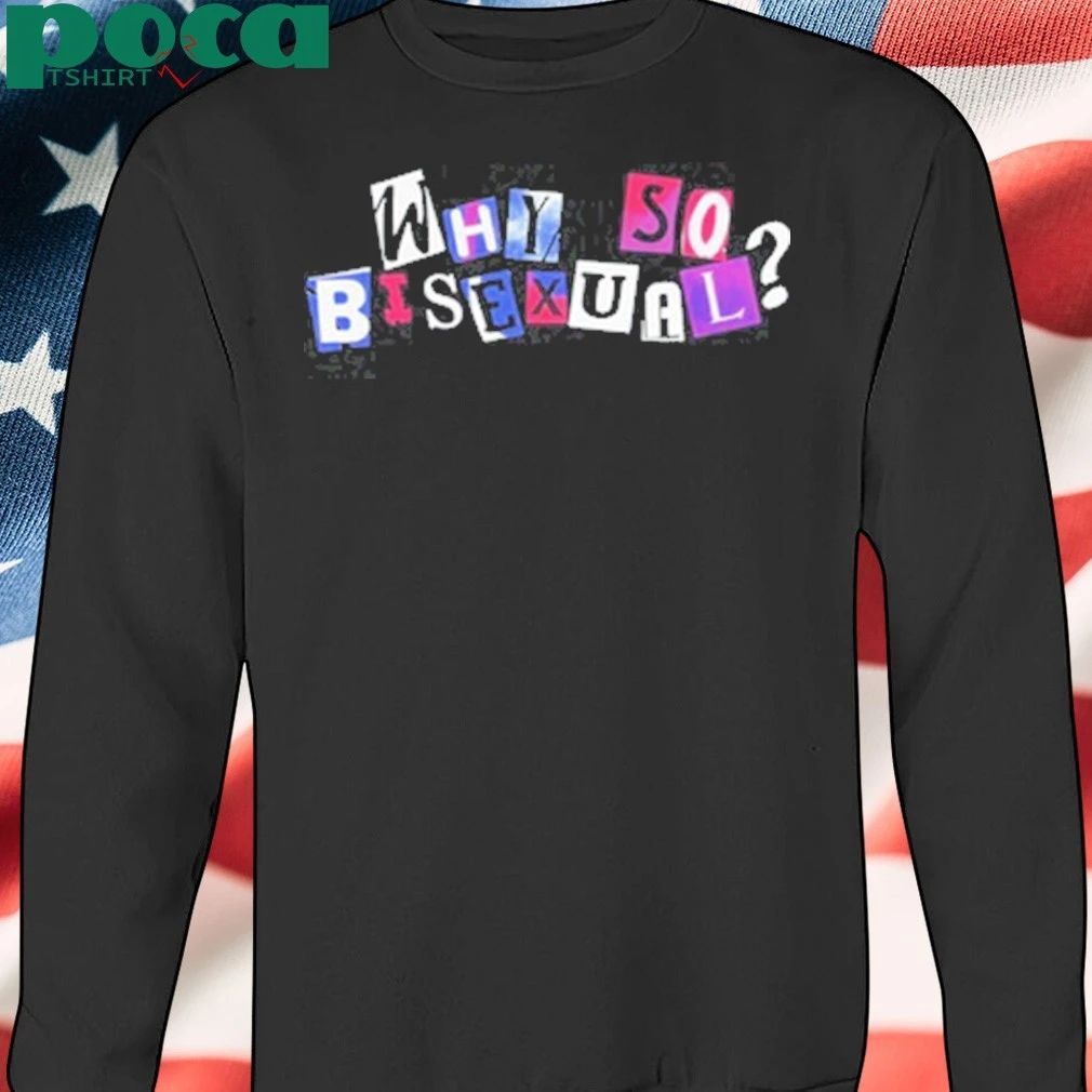 Luke Peterson Artistsonartistsonartistsonartists Why So Bisexual Shirt