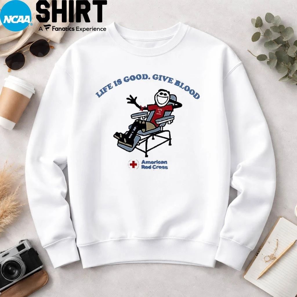 Life Is Good Give Blood American Red Cross shirt