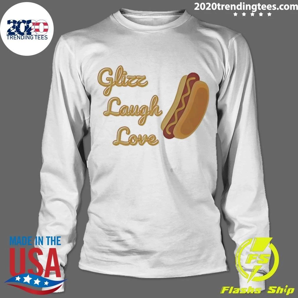 Glizz Laugh Love Hot Dog Shirt
