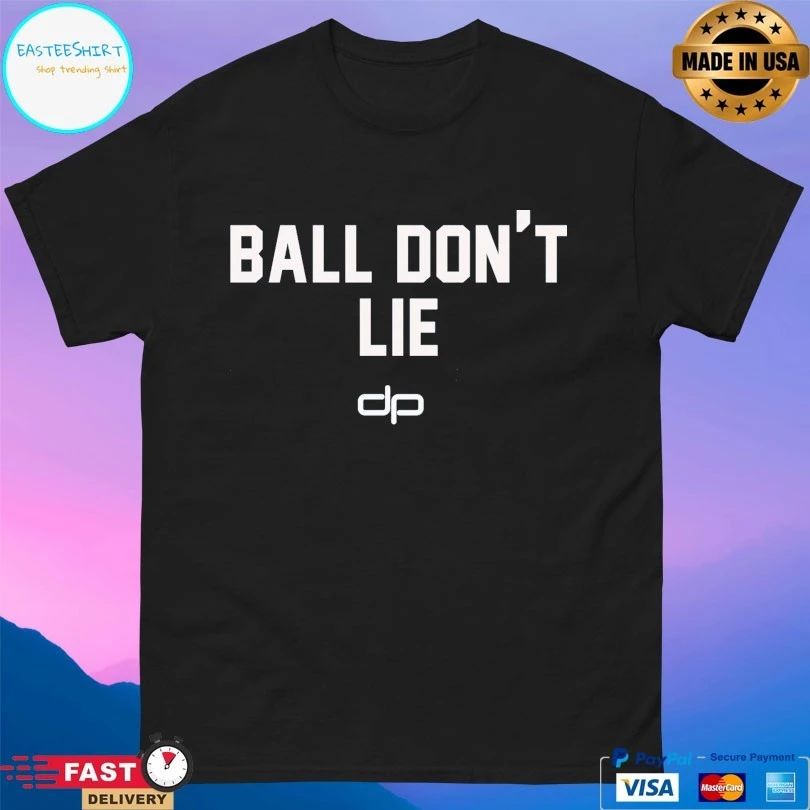 Ball Don’t Lie Dp T-shirts