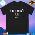 Ball Don’t Lie Dp T-shirts