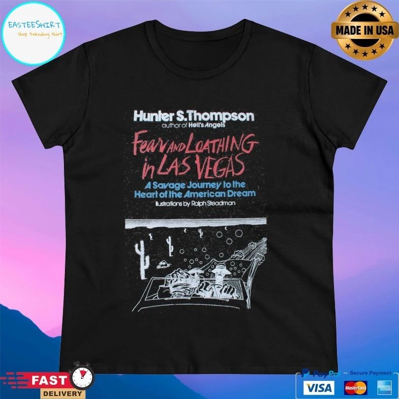 Hunter S Thompson Author Of Hell’s Angels Fear And Loathing In Las Vegas A Savage Journey To The Heart Of The American Dream Illustrations By Ralph Steadman T-shirt