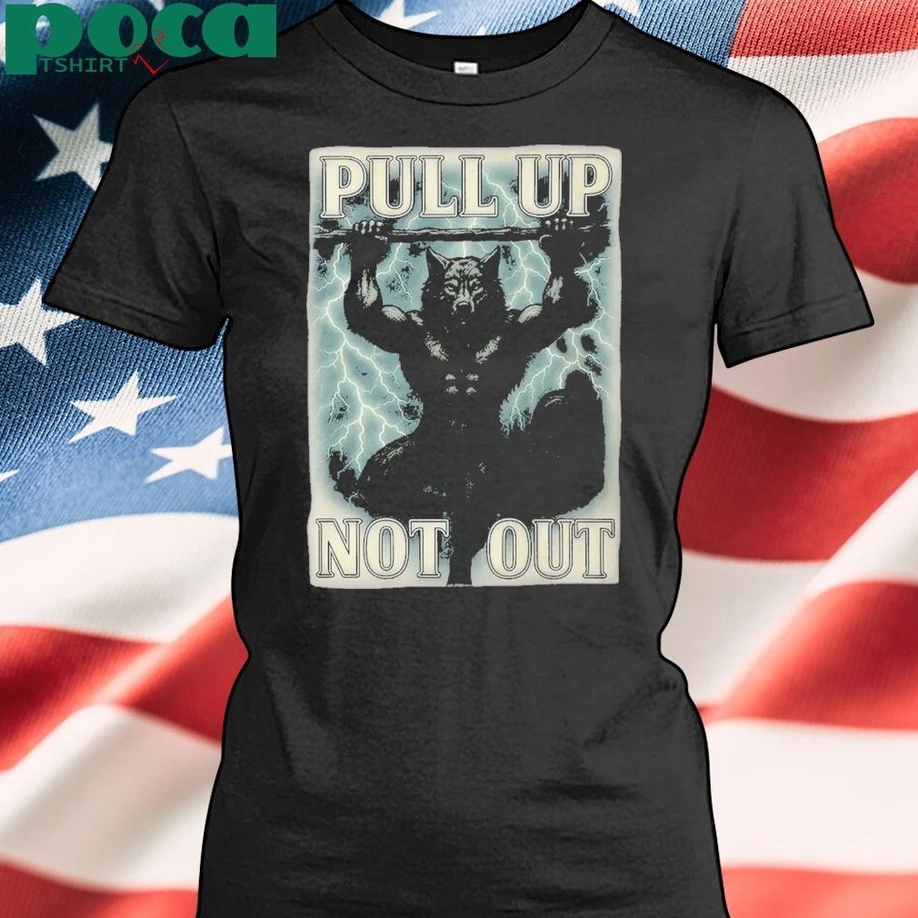 Pull Up Not Out Wolf Lightning Shirt