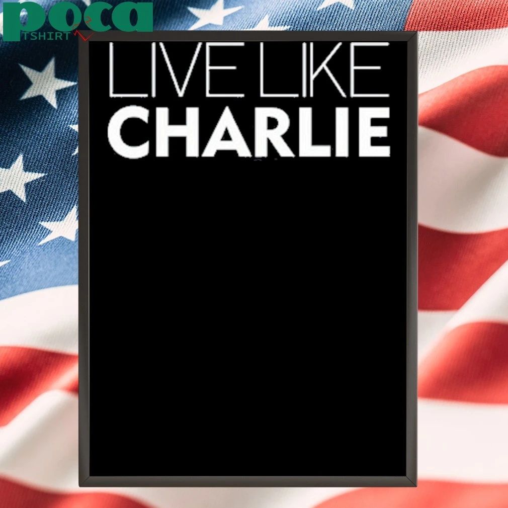 Live Like Charlie Shirt