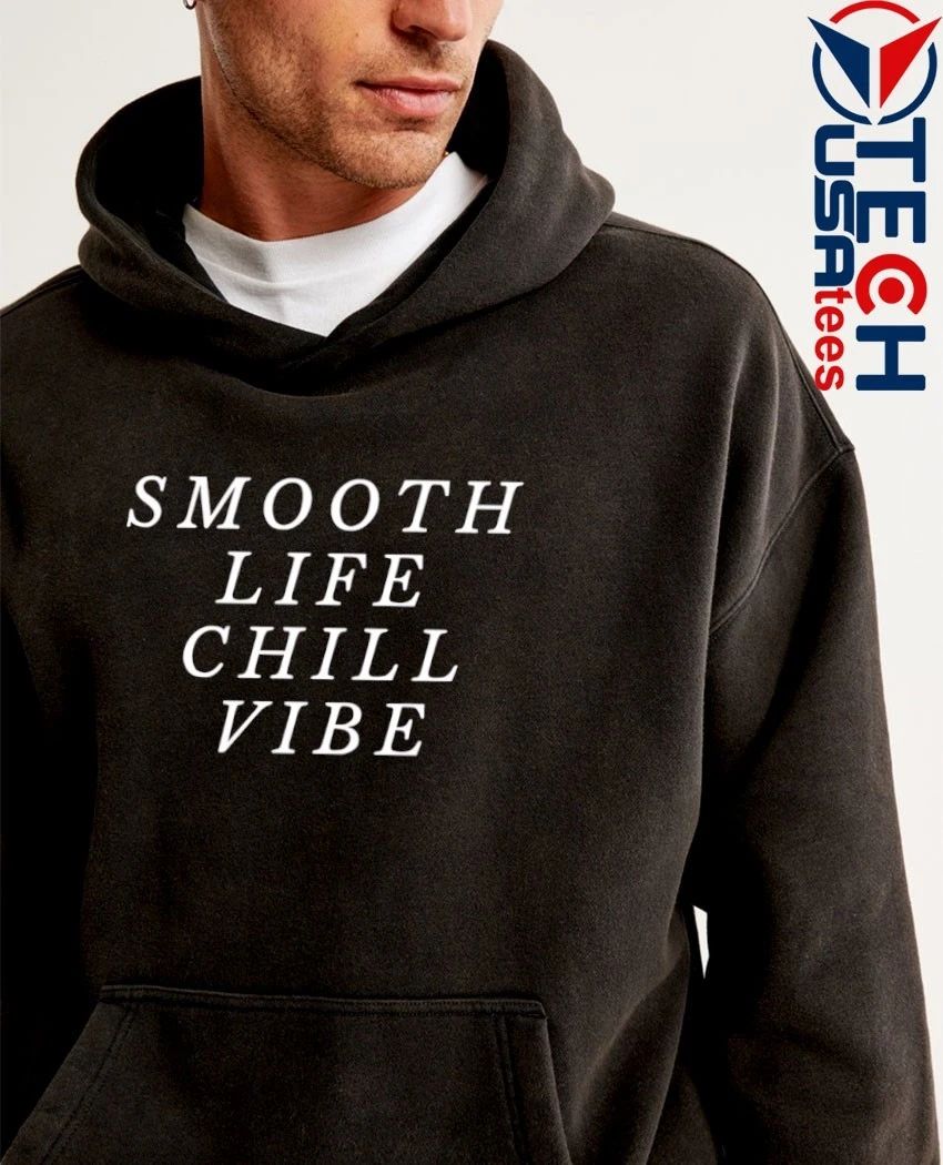 Smooth life chill vibe shirt