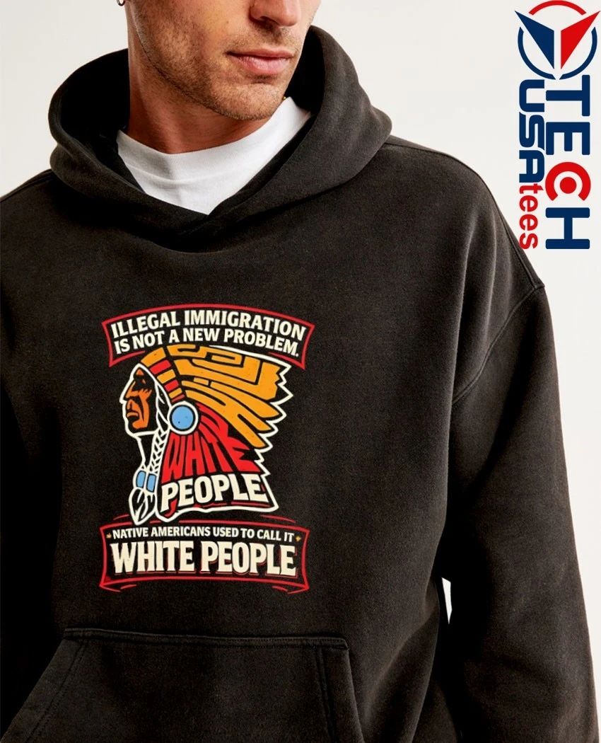 Illegal immigration is not a new problem people shirt