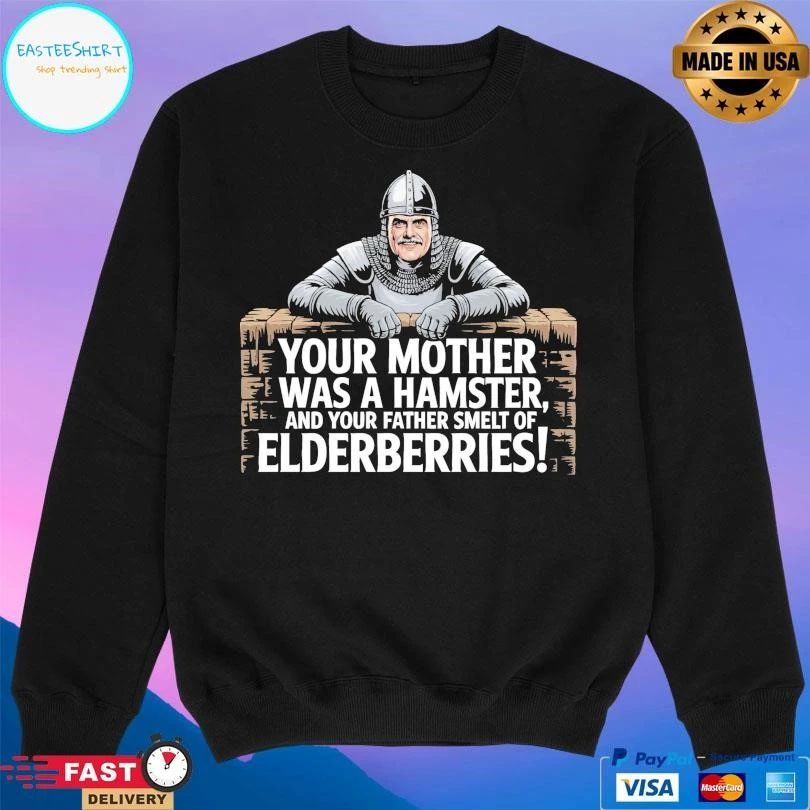 Your Mother Was A Hamster And Your Father Smelt Of Elderberries T-shirts