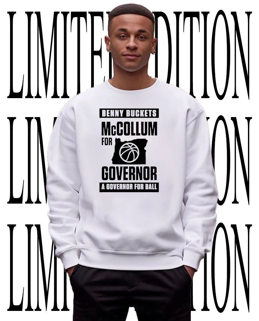 Benny Buckets Mccollum for Governor a Governor for ball shirt