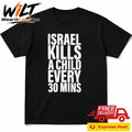 Israel Kills A Child Every 30 Mins Shirt