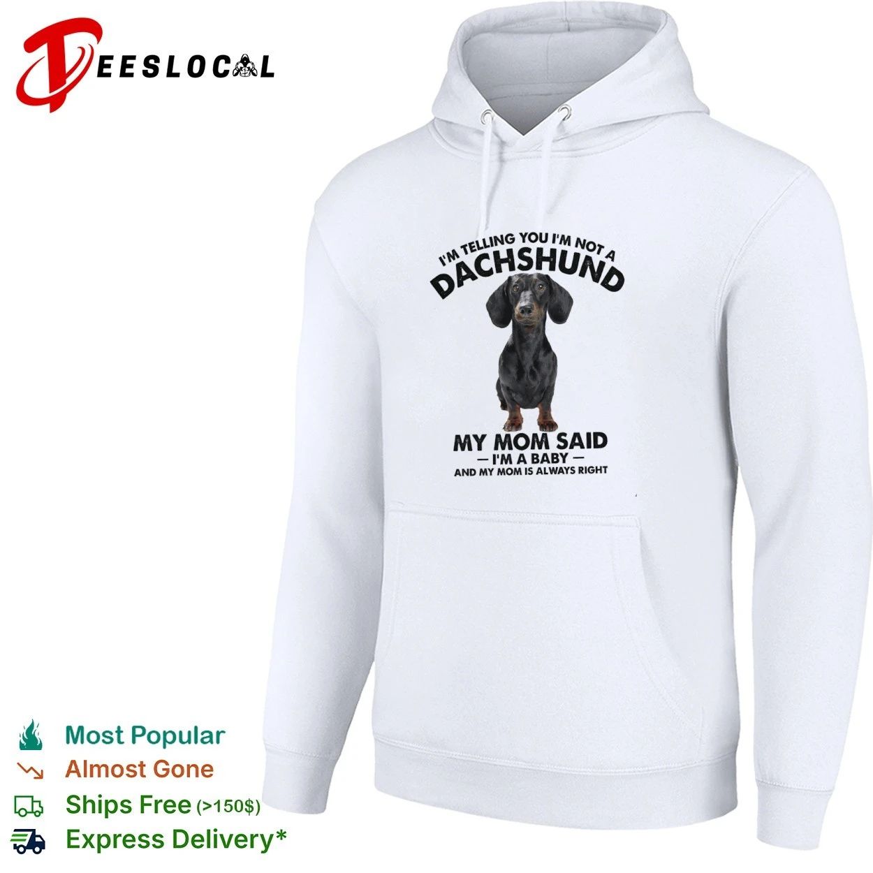 I Am Telling You I Am Not a Dachshund My Mom Said I Am a Baby T-shirt