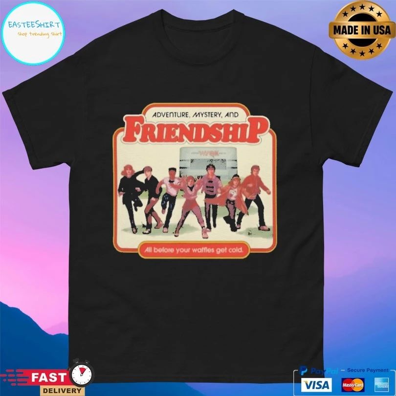 Adventure Mystery And Friendship All Before Your Waffles Get Cold T-shirts
