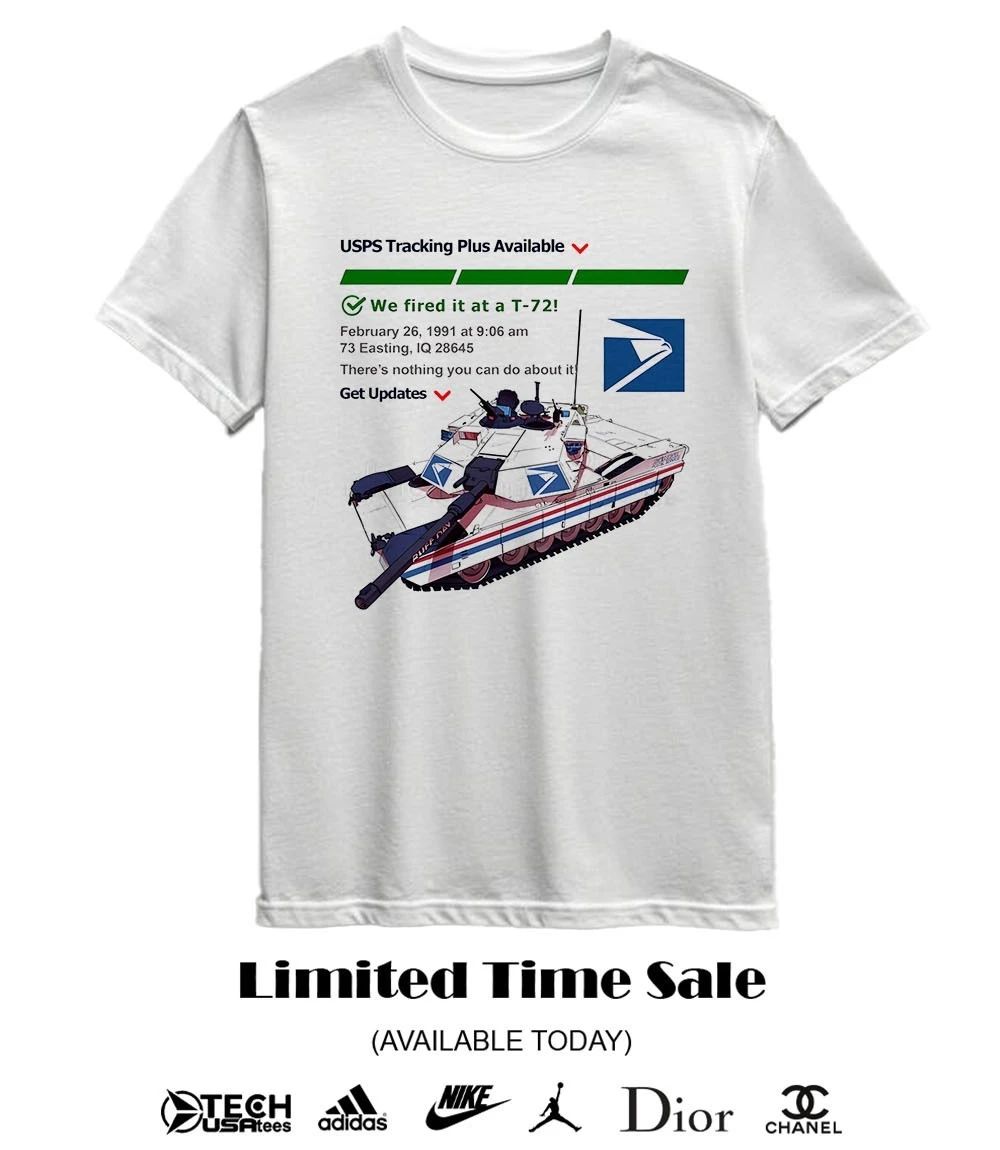 USPS Tracking Plus Available we fired it at a T-72 shirt