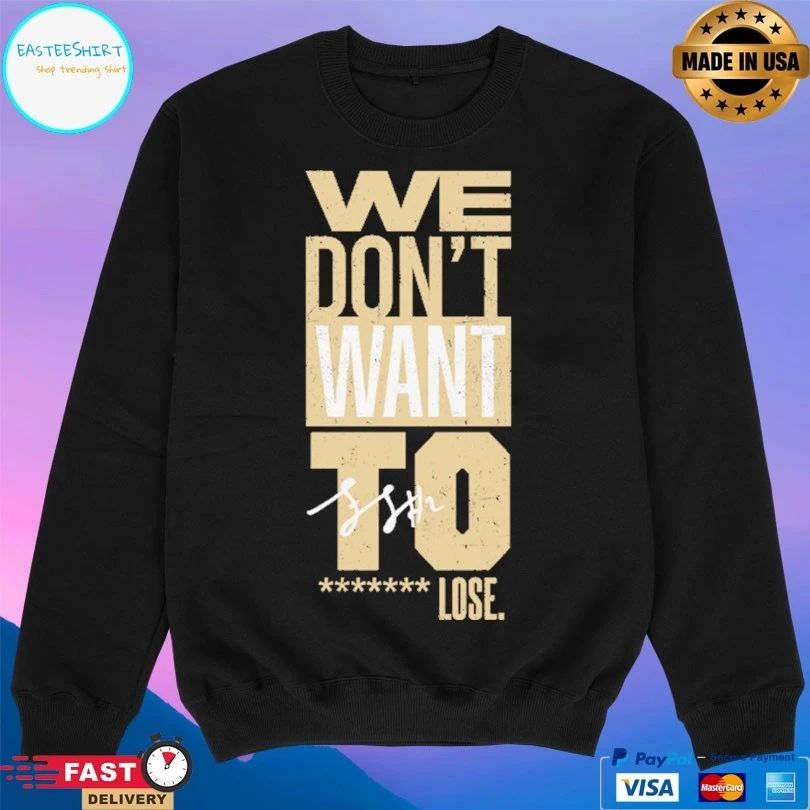 Purdue Boilermakers We Don’t Want To Lose T-shirts