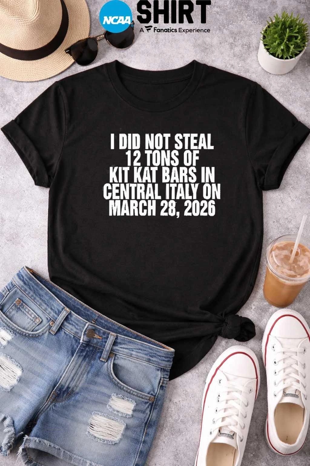 I Did Not Steal 12 Tons Of Kit Kat Bars In Central Italy On March 28 2026 Shirt
