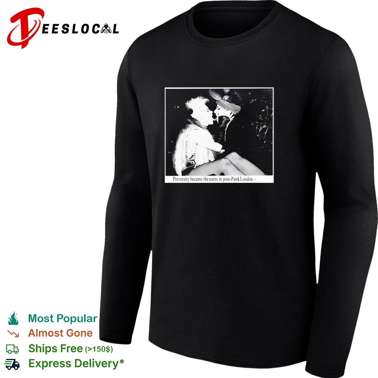 Perversity Became the Norm in Post-Punk London T-shirt