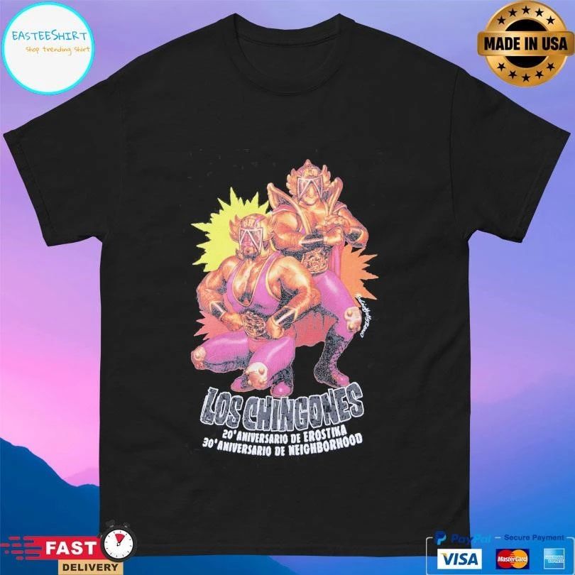 Neighborhood X Erostika Los Chingones 20 Aniversario De Erostika 30 Aniversario De Neighborhood T-shirts