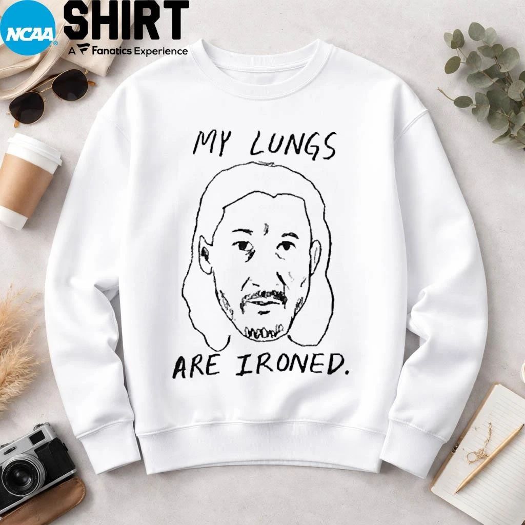My Lungs Are Ironed T Shirt