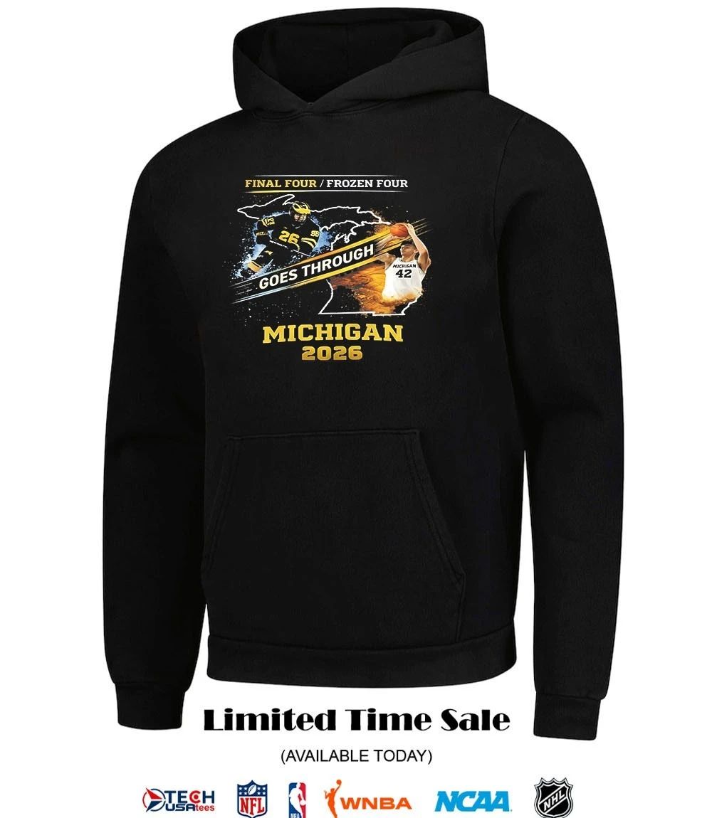 Final Four and Frozen Four 2026 goes through Michigan Wolverines shirt