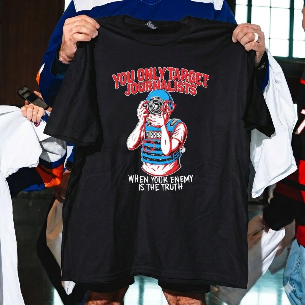 You Only Target Journalists When Your Enemy Is The Truth Shirt