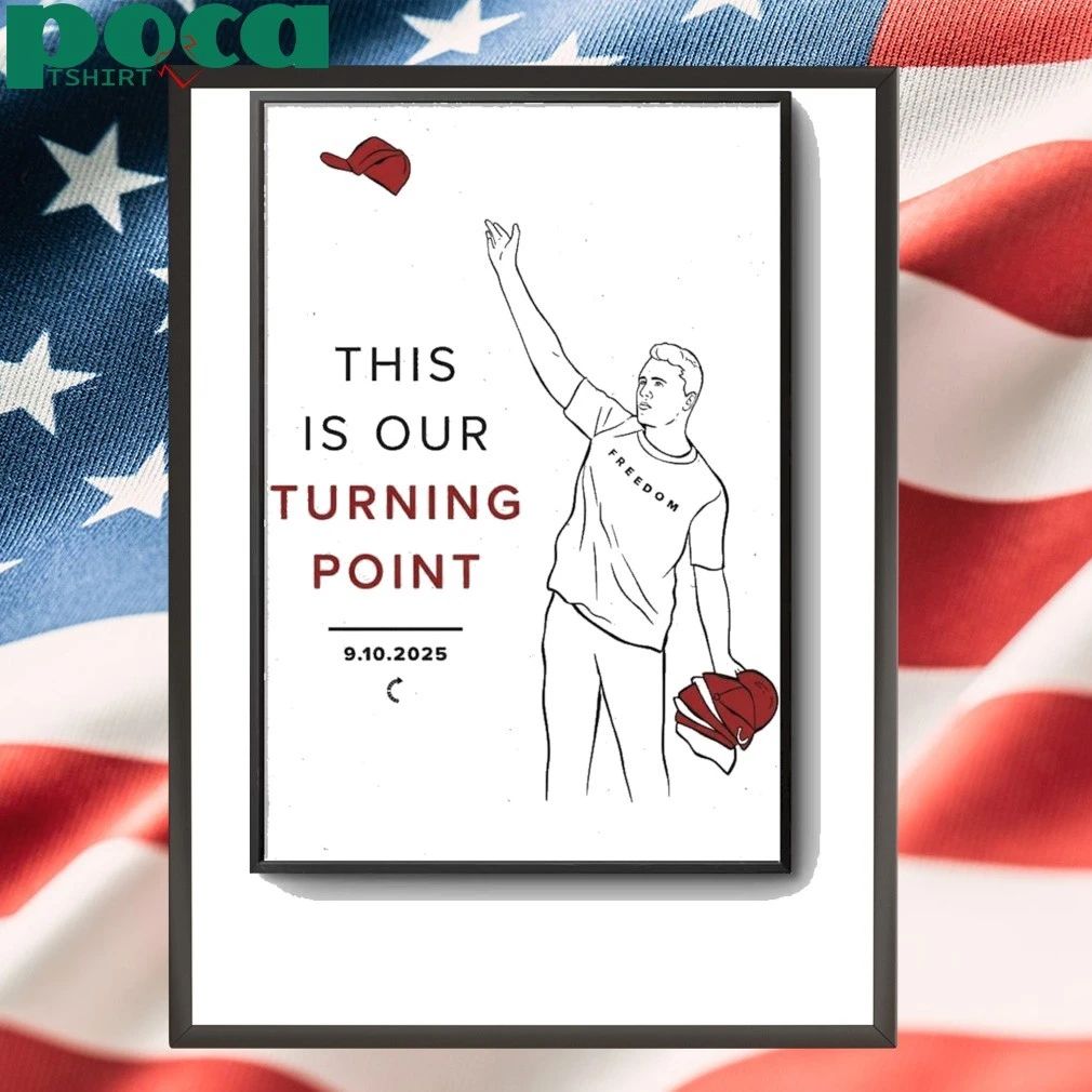 Charlie Kirk This Is Our Turning Point Poster 2025 shirt