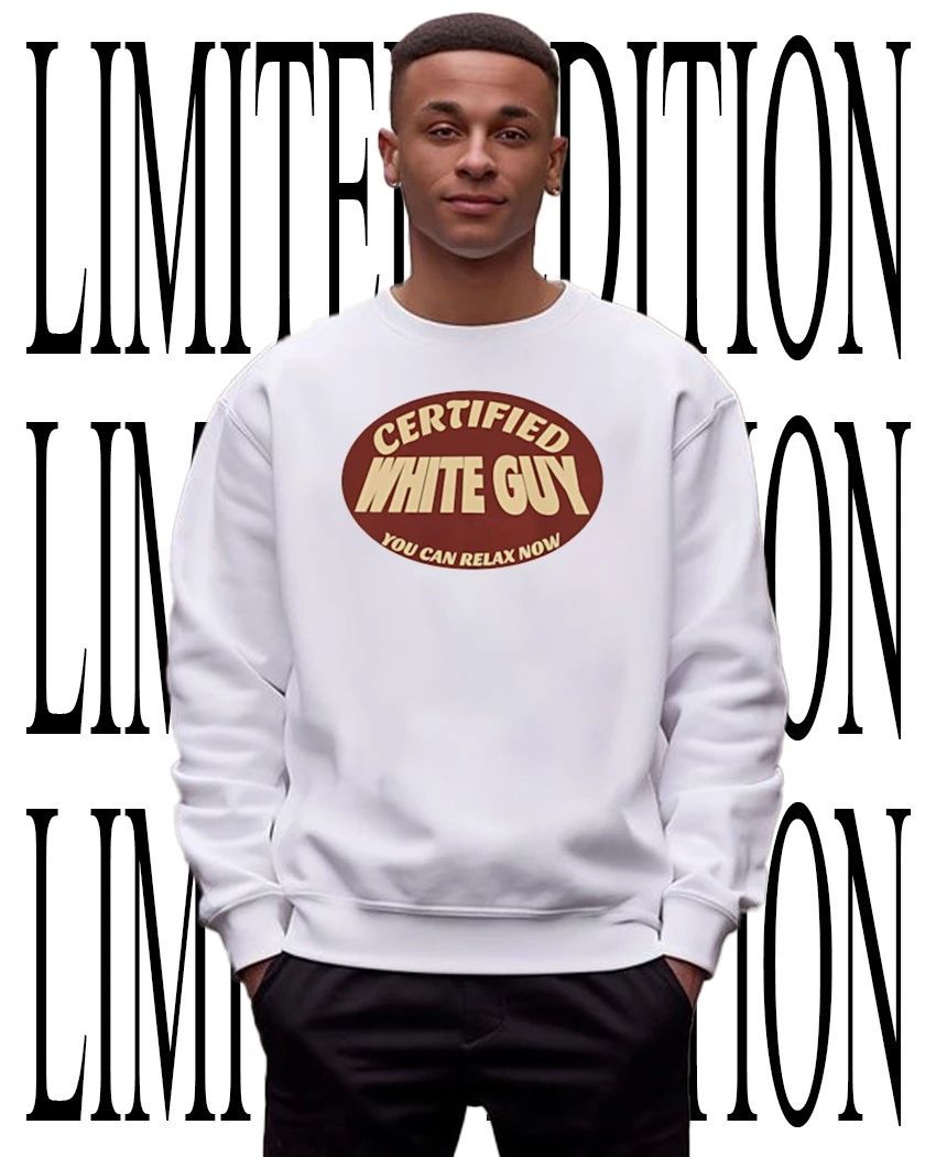 Certified white guy you can relax now shirt