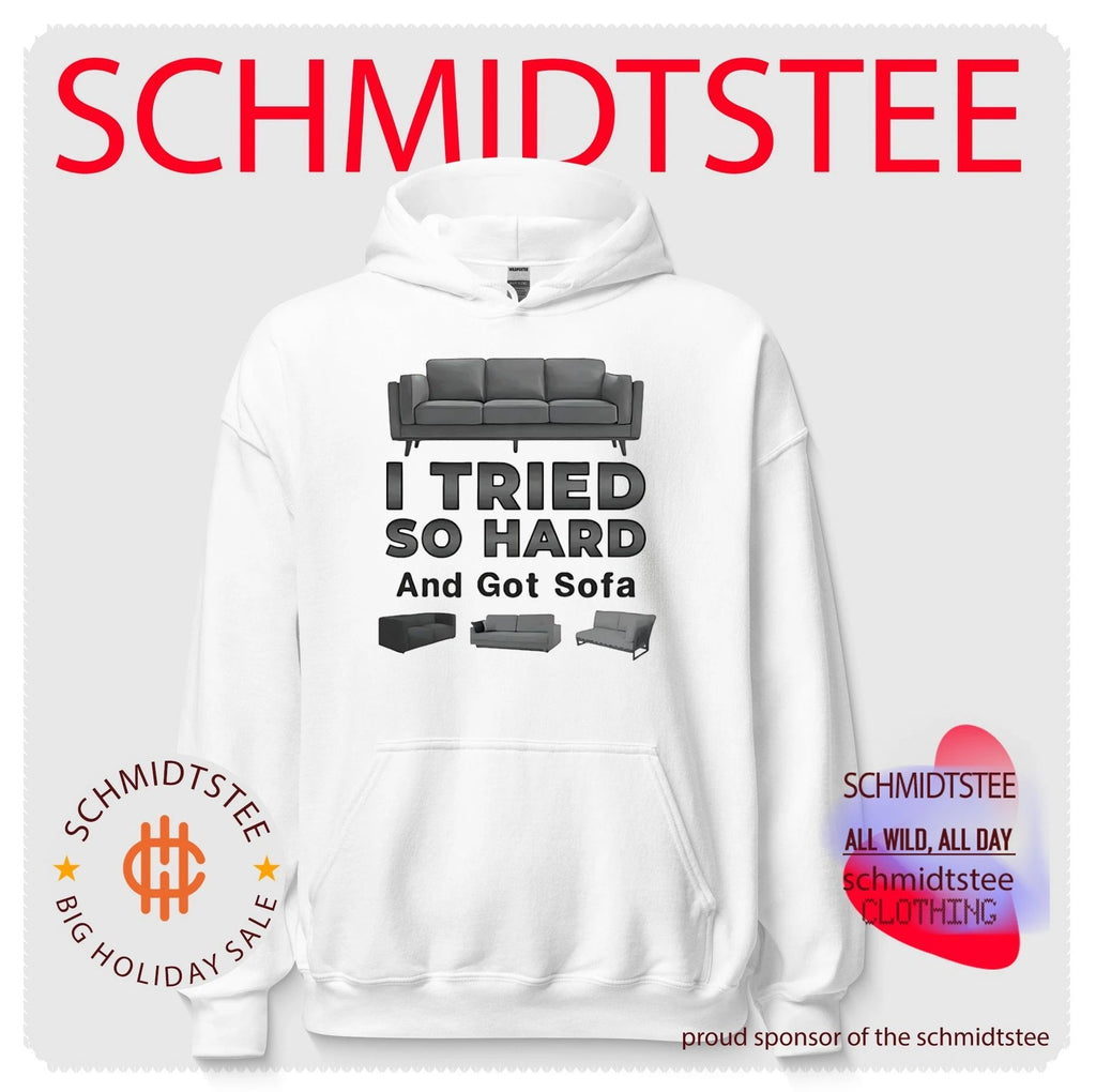 I tried so hard and go Sofa funny shirt