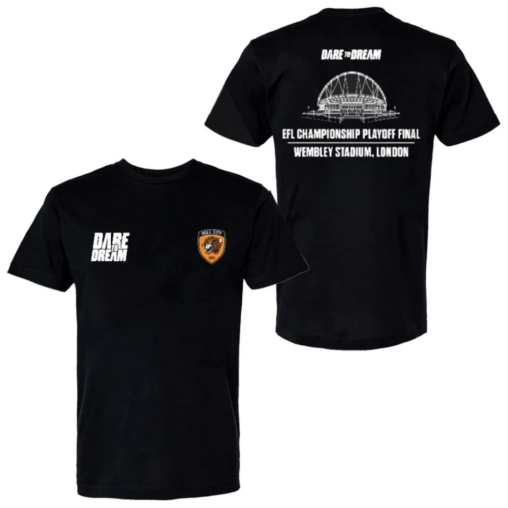 Hull City 2026 EFL Championship Playoff Final Wembley Stadium, London Dare To Dream Shirt