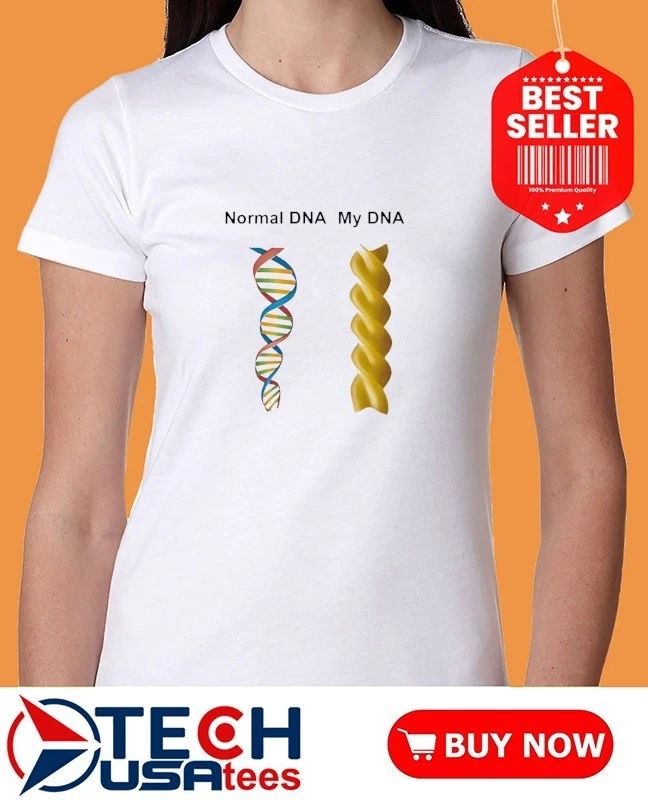 Normal DNA my DNA shirt