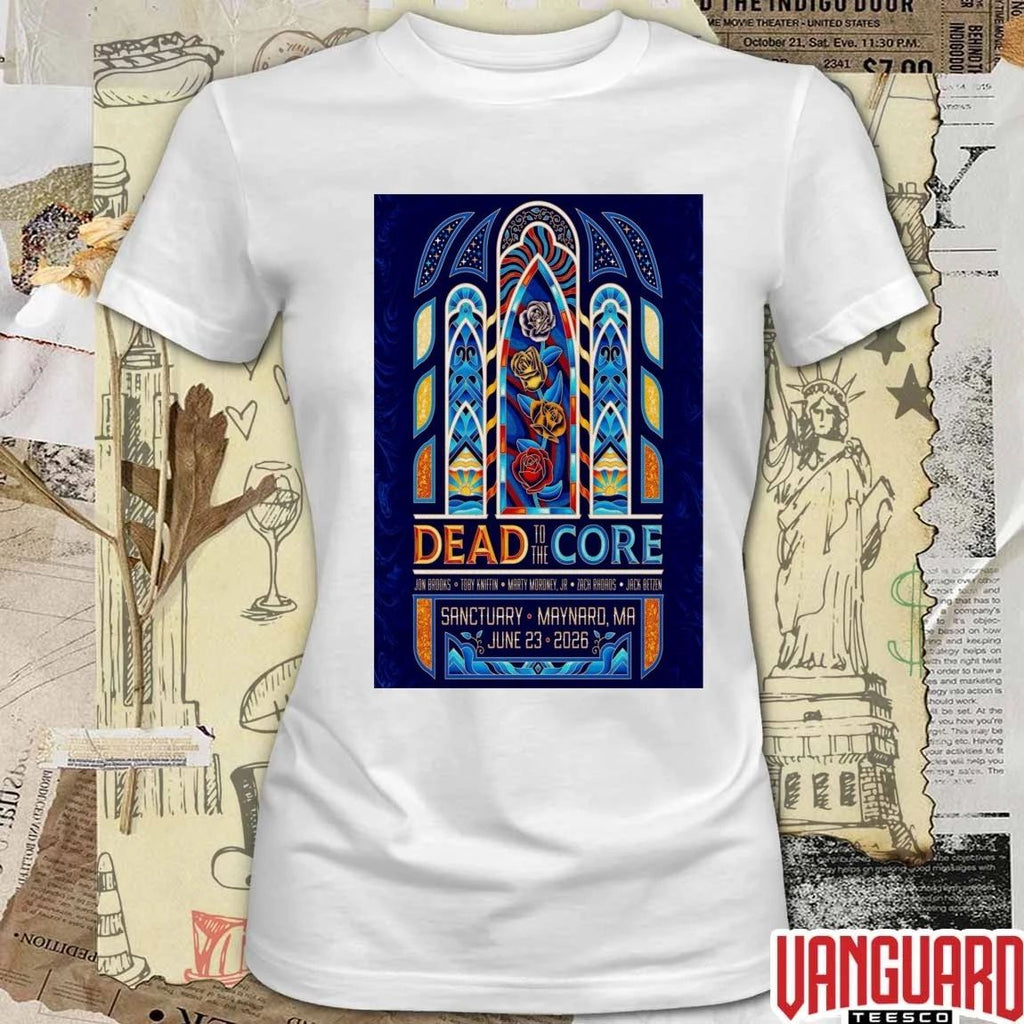 Dead To The Core at Sanctuary in Maynard on June 23, 2026 Poster t-shirt